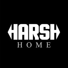 Harsh Home