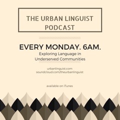 The Urban Linguist Podcast