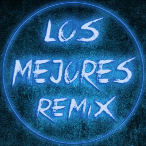 Stream Los Mejores Remix music Listen to songs, albums, playlists for