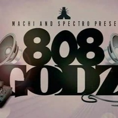 The 808 GODZ( Macho X Spekzart)