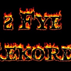 2 Fye Rekordz