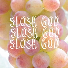 Slosh God