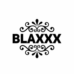 BLAXXX