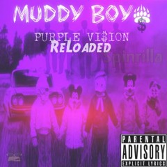MUDDY BOY$