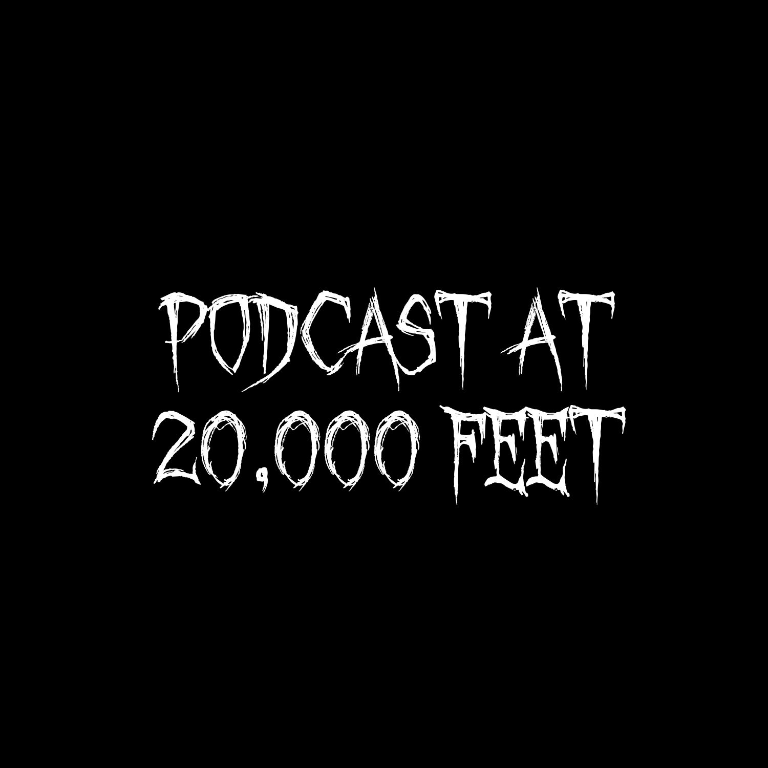 Podcast at 20,000 Feet