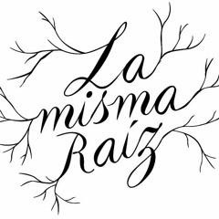 La Misma Raíz