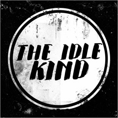 The Idle Kind