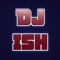DJ ISH
