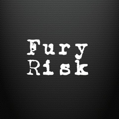 Fury Risk