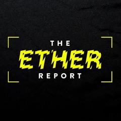 The Ether Report