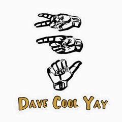 Dave Cool Yay