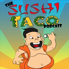 TheSushiTacoPodcast