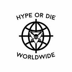 HYPE OR DIE WORLDWIDE