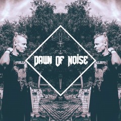 Dawn Of Noise
