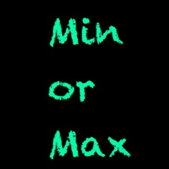 Min or Max