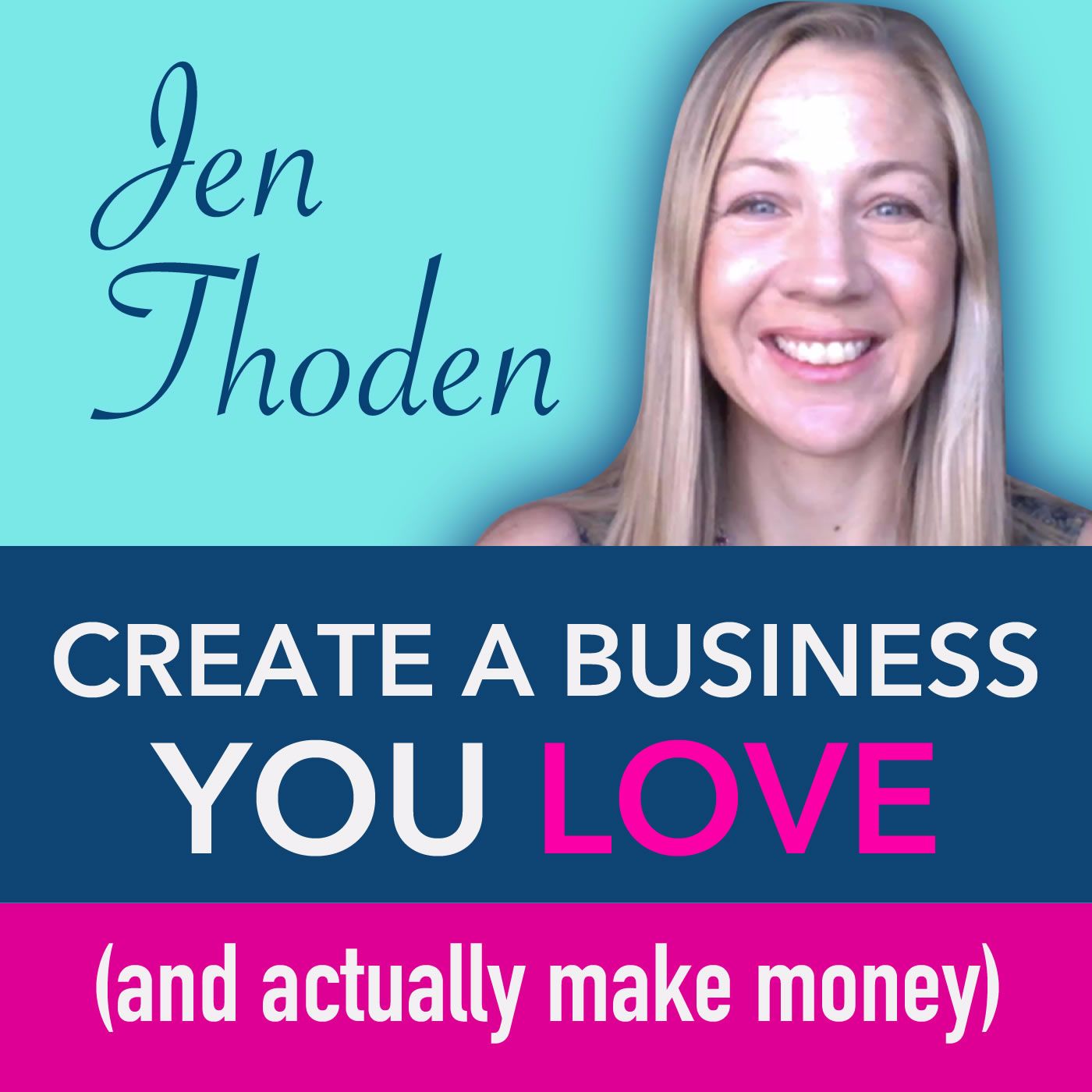 Jen Thoden: Create A Business You Love