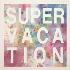 Super Vacation