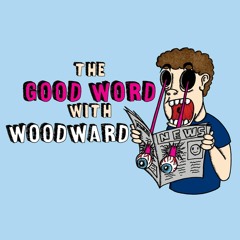 The Good Word With Woodward