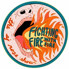 Fighting Fire With Fire