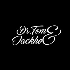 Dr. Tom & Jackho