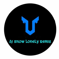 DJ SNow Lonely Remix✪