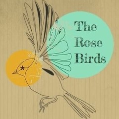 The Rose Birds