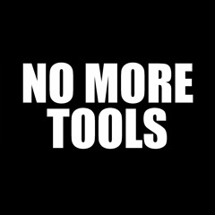 No More Tools