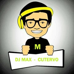 Dj Max - Cutervo