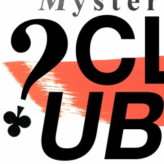 MYSTERY ? CLUB