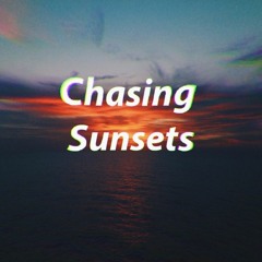 chasing sunsets