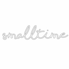 ~...SmallTime...~