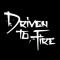 Driven To Fire