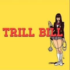 Trill Bill