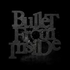 Bullet From Inside
