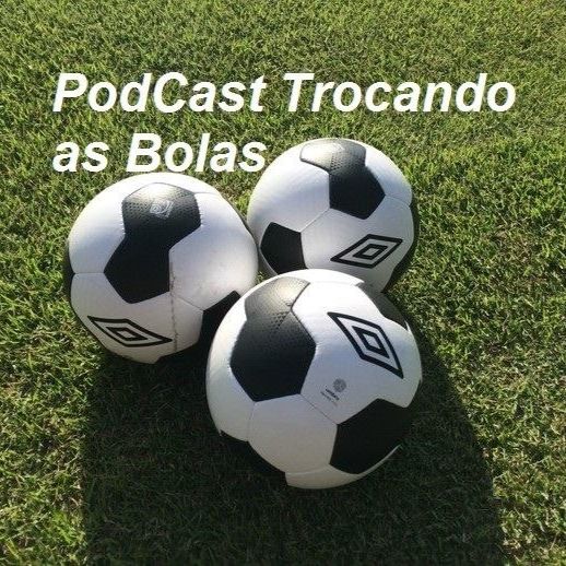 Podcast Trocando as bolas