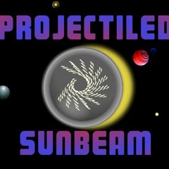 Projectiled Sunbeam