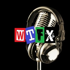 WTFX Podcast