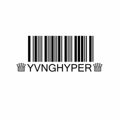 ♕ YVNGHYPER ♕