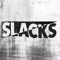 SLACKS