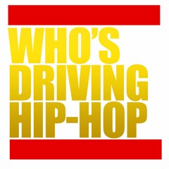 Who's Driving Hip Hop Radio