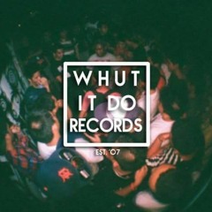 WHUT IT DO FAM