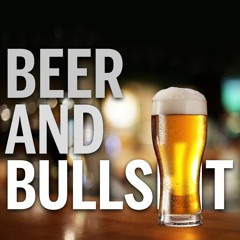 Beer and Bullshit