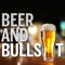 Beer and Bullshit