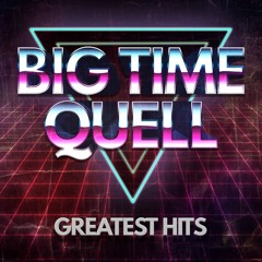 Big Time Quell