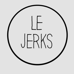 Le Jerks