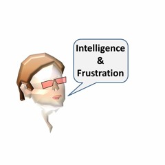 Intelligence et Frustration