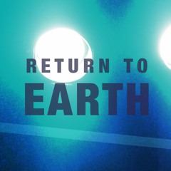 Return To Earth