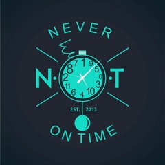 neverontime(N.O.T )