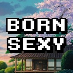 Born Sexy