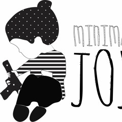 Minimal Joy
